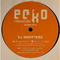 DJ Shorterz - DJ Shorterz - Do You Feel Me - Ecko 