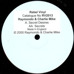 Raymondo & Charlie Mike - Raymondo & Charlie Mike - Secret Desires - Rebel Vinyl