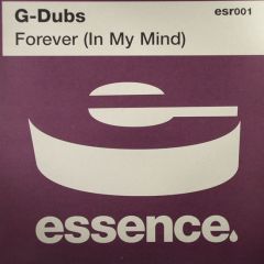 G-Dubs - G-Dubs - Forever (In My Mind) - Essence