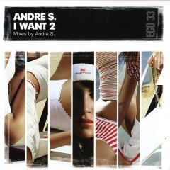 Andre S - Andre S - I Want 2 - Egoiste