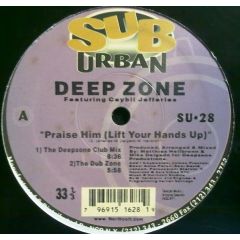 Deep Zone - Deep Zone - Praise Him (Lift Your Hands Up) - Sub Urban