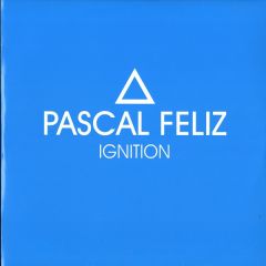 Pascal Feliz - Pascal Feliz - Ignition - RR