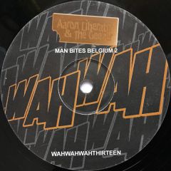 Aaron Liberator & The Geezer - Aaron Liberator & The Geezer - Man Bites Belgium 2 - Wahwah