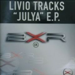 Livio Tracks - Livio Tracks - Julya EP - BXR