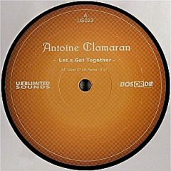 Antoine Clamaran - Antoine Clamaran - Let's Get Together - Unlimited Sounds