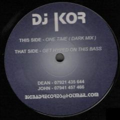DJ Kor - DJ Kor - One Time - Big Bad Records
