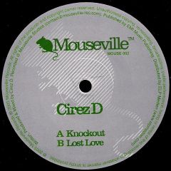Cirez D - Cirez D - Knockout - Mouseville