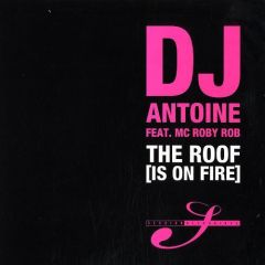 DJ Antoine Feat MC Roby Rob - DJ Antoine Feat MC Roby Rob - The Roof (Is On Fire) - Session Recordings