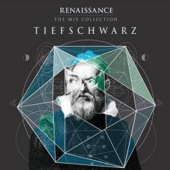 Tiefschwarz - Tiefschwarz - Renaissance: The Mix Collection - Renaissance