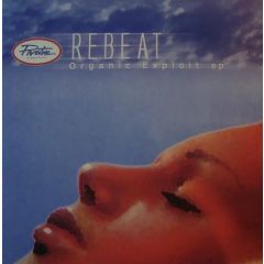 Rebeat - Rebeat - Organic Exploit EP - Pivotal