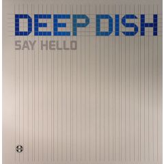 Deep Dish - Deep Dish - Say Hello - Positiva