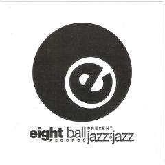 Eightball Compilation - Eightball Compilation - Jazz Not Jazz - Eight Ball
