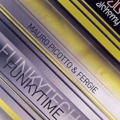 Mauro Picotto & Fergie - Mauro Picotto & Fergie - Funkytech / Funkytime - Alchemy