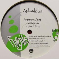 Aphrodisiac - Aphrodisiac - Pressure Drop / Feathers In My Face - Fragile