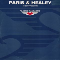 Paris & Healey - Under Pressure - Plastic Fantastic 