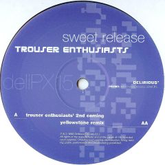 Trouser Enthusiasts - Trouser Enthusiasts - Sweet Release (Remix) - Delirious