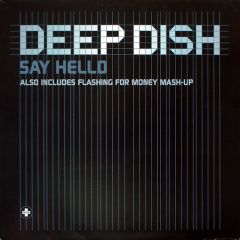 Deep Dish - Deep Dish - Say Hello - Positiva