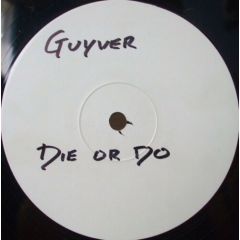 Guyver - Guyver - Die Or Do / Slow + - A-Ko Recordings