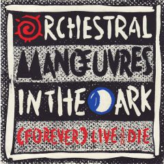 Orchestral ManœUvres In The Dark - Orchestral ManœUvres In The Dark - (Forever) Live And Die - Virgin