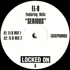 El-B Ft Rolla - El-B Ft Rolla - Serious - Locked On