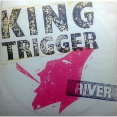 King Trigger - King Trigger - The River - Chrysalis
