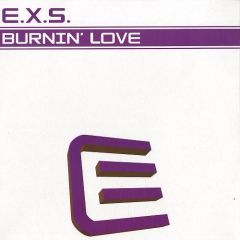 E.X.S. - E.X.S. - Burnin' Love - Executive