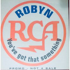 Robyn - Robyn - You'Ve Got That Somethin' - RCA