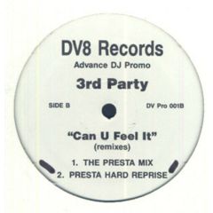 3rd Party - 3rd Party - Can U Feel It (Remixes) - DV8 Records