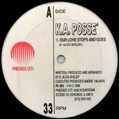 Ka Posse - Ka Posse - Our Love Stops And Goes - Pheerce Citi