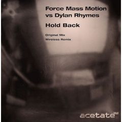 Force Mass Motion Vs D Rhymes - Force Mass Motion Vs D Rhymes - Hold Back - Acetate