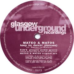 Mateo & Matos - Mateo & Matos - Keep On Dancin' (Remixes) - Glasgow Underground
