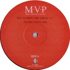 M.V.P - Roc Ya Body (Mic Check 1,2) (Zinc) - Positiva