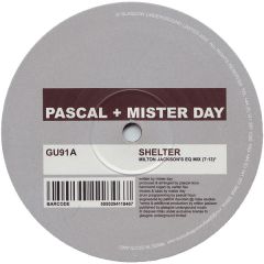 Pascal & Mister Day - Pascal & Mister Day - Shelter (Ltd Edition Remixes Pt 1) - Glasgow Underground