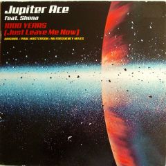 Jupiter Ace Feat. Shena - Jupiter Ace Feat. Shena - 1000 Years (Just Leave Me Now) (Remixes) - Manifesto