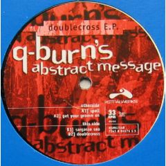 Q Burns Abstract Message - Q Burns Abstract Message - Doublecross EP - Astralwerks