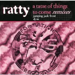 Ratty - Ratty - A Taste Of Things To Come (Remixes) - Formation