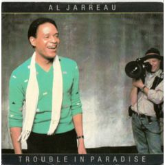 Al Jarreau - Al Jarreau - Trouble In Paradise - WEA International Inc.