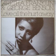 Aretha Franklin & George Benson - Aretha Franklin & George Benson - Love All The Hurt Away - Arista