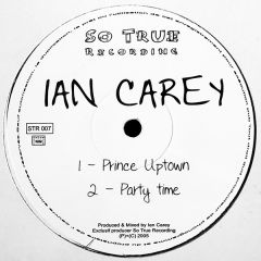 Ian Carey - Ian Carey - Prince Uptown - So True Recordings