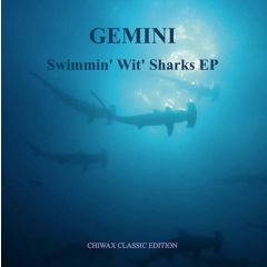 Gemini - Gemini - Swimmin' Wit' Sharks EP - Chiwax