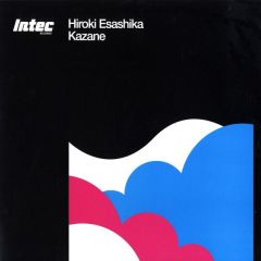 Hiroki Esashika - Hiroki Esashika - Kazane - In-Tec