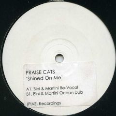 Praise Cats - Praise Cats - Shined On Me (Remixes) - PIAS UK