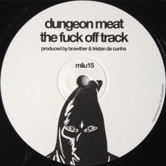 Dungeon Meat / SE62 - Dungeon Meat / SE62 - The Fu*k Off Track / True Force - My Love Is Underground