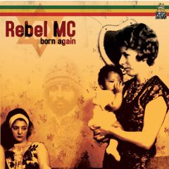 Rebel MC - Rebel MC - Born Again - Congo Natty