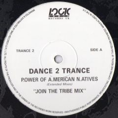 Dance 2 Trance - Dance 2 Trance - P.ower Of A.merican N.atives (Extended Mixes) - Logic Records UK