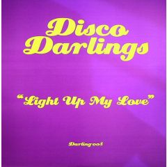 Disco Darlings - Disco Darlings - Light Up My Love - Darling