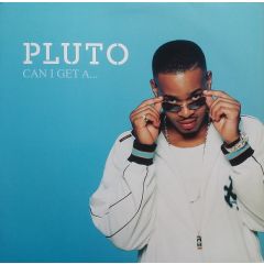Pluto - Pluto - Can I Get A - Edel