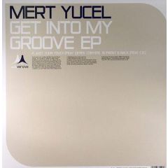 Mert Yucel - Mert Yucel - Get Into Your Groove EP - Subversive