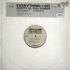 Scotty Vs. Full Gainer - Scotty Vs. Full Gainer - Everything I Do (I Do It For You) - House Nation