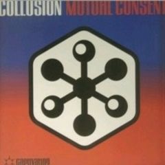 Collusion - Collusion - Mutual Consent - Captivating